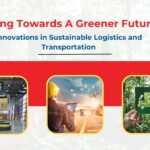 Driving Towards A Greener Future : Innovations in Sustainable Logistics and Transportation