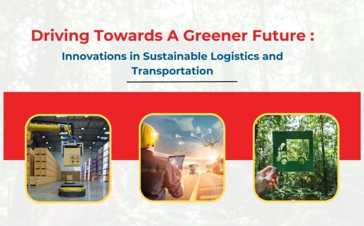 DRIVING-TOWARDS-A-GREENER-FUTURE-_-Innovations-in-Sustainable-Logistics-and-Transportation