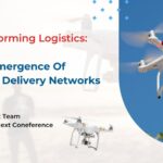 Transforming Logistics: The Emergence Of Drone Delivery Networks